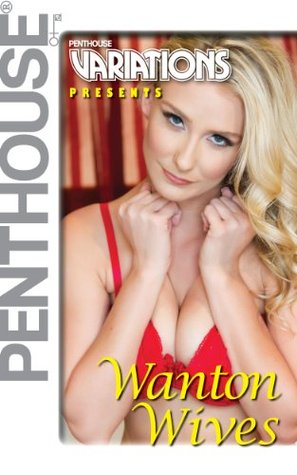 Penthouse Variations Presents Wanton Wives (Kindle Edition)