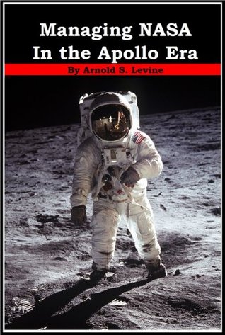Managing NASA in the Apollo Era (Kindle Edition)