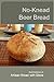 No-Knead Beer Bread (Recipe...
