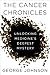 The Cancer Chronicles: Unlocking Medicine's Deepest Mystery