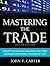 Mastering the Trade by John F. Carter