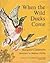 When the Wild Ducks Come (A...