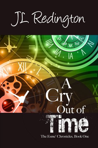 A Cry out of Time (The Esme' Chronicles, #1)