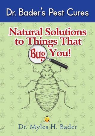 Natural Solutions to Things That Bug You (Kindle Edition)