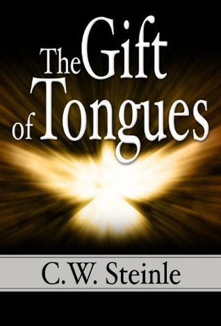 The Gift of Tongues by C.W. Steinle