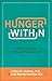 Hunger Within: A Biblical A...