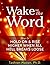 Wake Up The Word: How to Hold On & Rise Higher When All Hell Breaks Loose