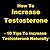 How To Increase Testosterone - 10 Tips To Increase Testosterone Naturally