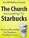 Church Leadership and Administration: "Church According To Starbucks"- A Modern Approach To Church Growth, Church Leadership and Church Vitality (Spiritual Books Book 1)