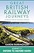 Journey 11: Oxford to Milford Haven: Michael Portillo’s Illustrated Guide to British Railway History (Great British Railway Journeys)