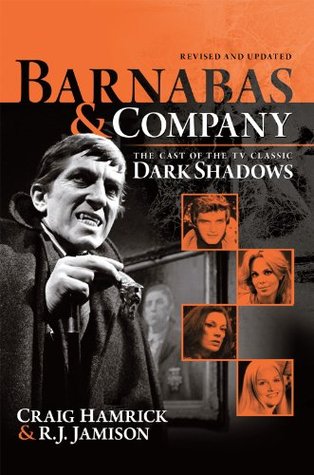 Barnabas & Company: The Cast of the TV Classic Dark Shadows (Kindle Edition)