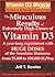 The Miraculous Results of Extremely High Doses of Vitamin D3 by Jeff T. Bowles