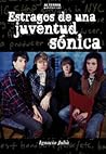Estragos de una juventud sónica Estragos de una juventud sónica