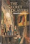 Secret Players by Mabel Esther Allan