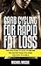 Carb Cycling For Rapid Fat Loss: The Solution to Lose Stubborn Fat Faster Than You Ever Thought Possible