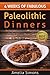 4 Weeks of Fabulous Paleolithic Dinners by Amelia Simons