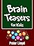 Brain Teasers for Kids - Fun Brain Teasers, Puzzles, Math Rid... by Peter Lloyd