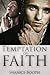 Temptation or Faith