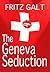 Geneva Seduction by Fritz Galt