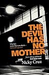 Book cover for The Devil Has No Mother: Why He's Worse Than You Think- But God is Greater