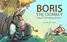 Boris the Donkey: I Want Something Better