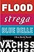 Flood / Strega / Blue Belle by Andrew Vachss