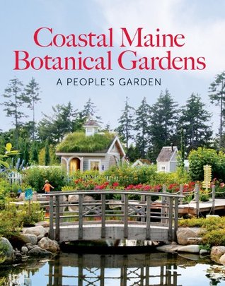 The Coastal Maine Botanical Gardens: A People's Garden (Kindle Edition)