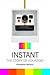 Instant: The Story of Polaroid