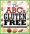 ABC's of Gluten-Free: Eating for a Gluten-Free Lifestyle, Celiac Edition ABC's of Gluten-Free: Eating for a Gluten-Free Lifestyle, Celiac Edition