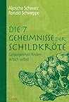 Book cover for Die 7 Geheimnisse der Schildkröte: Geborgenheit finden in sich selbst