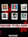Released to Kill ...