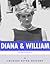 The British Royalty: The Lives of Diana, Princess of Wales and Prince William, Duke of Cambridge