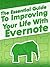 The Essential Guide To Improving Your Life With Evernote Including Secrets and Tips For Using The Evernote App