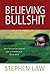 Believing Bullshit: How Not to Get Sucked into an Intellectual Black Hole