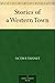 Stories of a Western Town