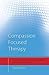 Compassion Focused Therapy: Distinctive Features (CBT Distinctive Features)