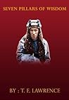 Seven Pillars of Wisdom by T.E. Lawrence