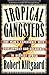 Tropical Gangsters: One Man's Experience With Development And Decadence In Deepest Africa