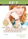 EFT for the Highly Sensitive Temperament (EFT: Emotional Freedom Techniques) EFT for the Highly Sensitive Temperament (EFT: Emotional Freedom Techniques)