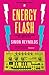Energy Flash by Simon Reynolds