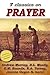 7 classics on PRAYER: Torrey (How to Pray), Murray (School of Prayer), Moody (Prevailing Prayer), Goforth, Muller (Answers to Prayer), Bounds (Power Through ... of Prayer) (Top Christian Classics Book 1)