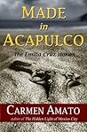 Made in Acapulco by Carmen Amato