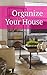 Organize Your House: Tips a...