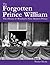 The Forgotten Prince William by Parker Healy
