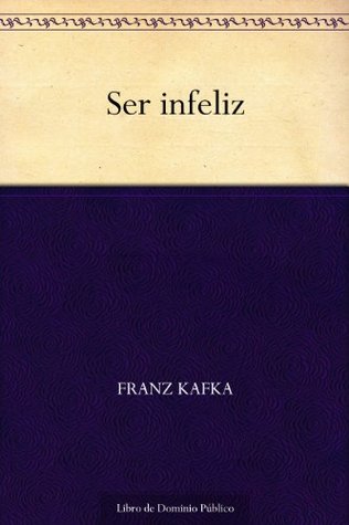 Ser infeliz (Kindle Edition)