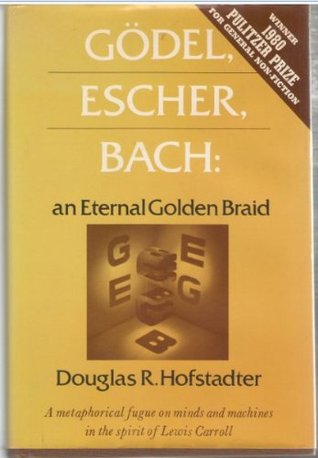 Gödel, Escher, Bach: an Eternal Golden Braid