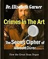 How the Great Hoax Began (Crimes in the Art: The Secret Cipher of Albrecht Dürer, #1) How the Great Hoax Began (Crimes in the Art: The Secret Cipher of Albrecht Dürer, #1)