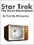 Star Trek: The Next Generation: As Told By Wikipedia