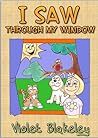 I Saw Through My Window