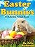 Easter Bunnies - An Adorable Picture Book (Fun Ebooks For Kids) (Fun Picture Books For Children 1)